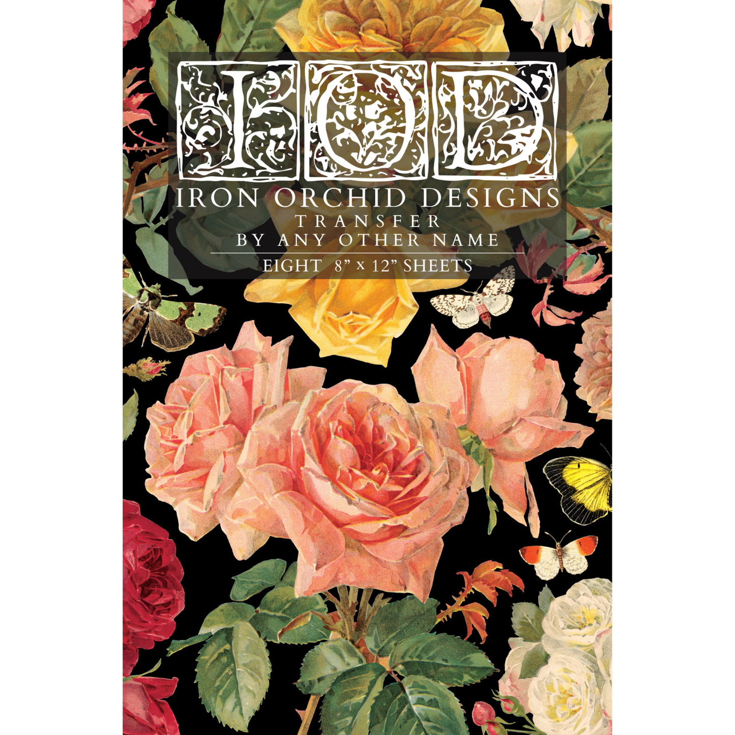 Iron Orchid Designs floral transfer By Any Other Name packaging with flowers and text on a black background