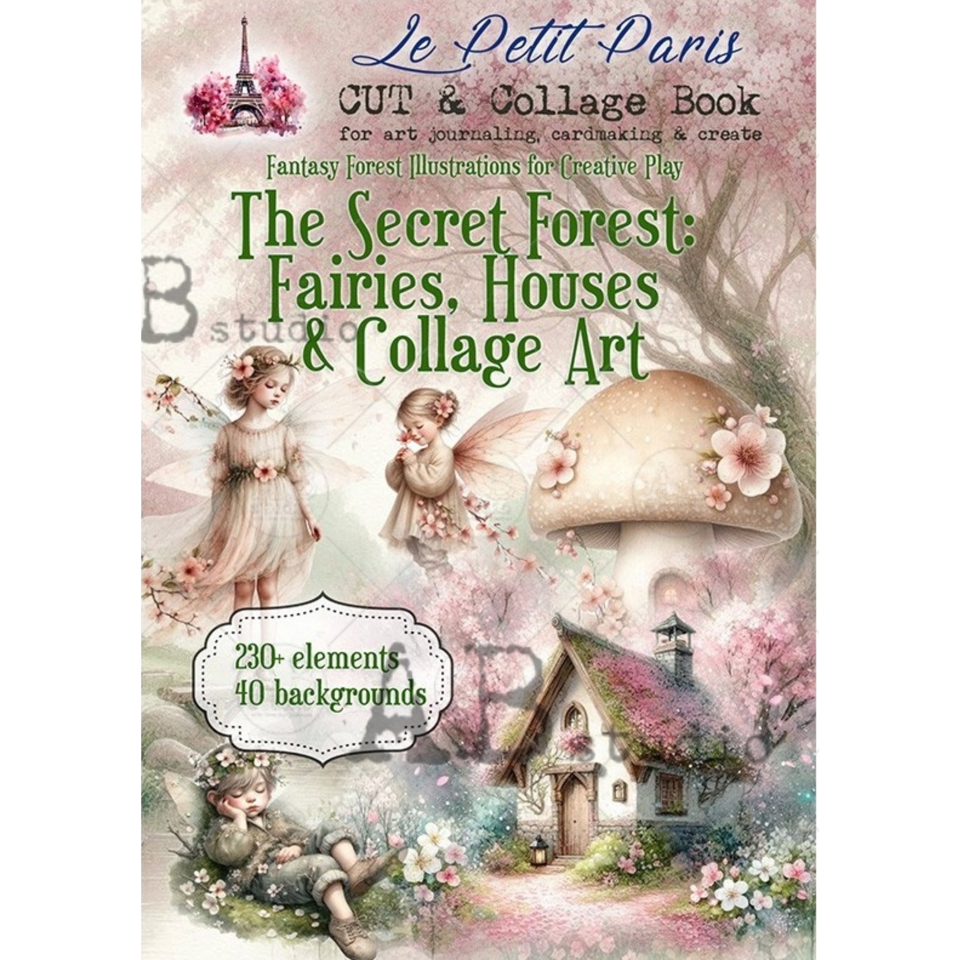 Book cover of 'The Secret Forest: Fairies, Houses & Collage Art' by Le Petit Paris with fairy illustrations and mushroom.